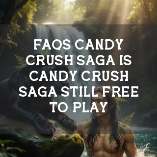 Candy Crush Saga FAQs Banner